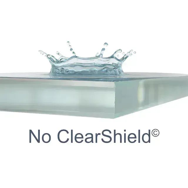 glass panel with water splashing on it with the next "no clearshield" underneath it.